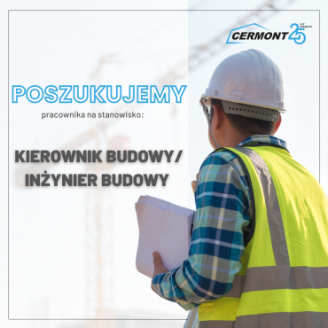 Kierownik Budowy / Inżynier Budowy - Cermont